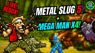 LET'S ROCK WITH THESE AWESOME GAMES! REDUX! Metal Slug 5 + Mega Man X4 #live #metalslug5 #megamanx4