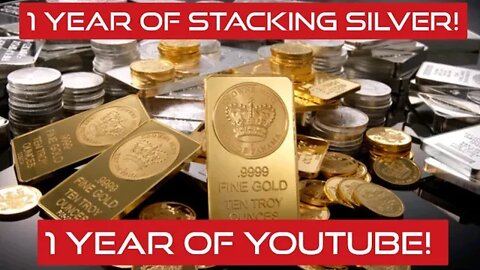 1 Year of Silver Stacking! (1 Year of Youtube)