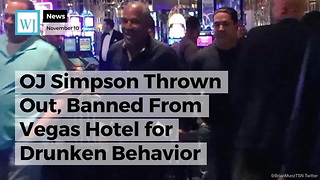 OJ Simpson Thrown Out, Banned From Vegas Hotel for Drunken Behavior