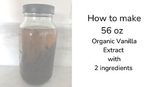 How to make organic vanilla extract