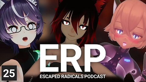 ERP: Escaped Radicals Podcast - Episode 25 - Live -