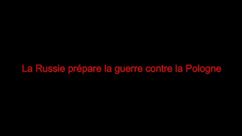 La Russie prépare la guerre contre la Pologne