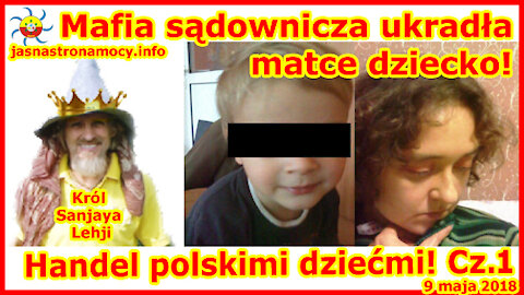 Mafia sądownicza ukradła matce dziecko! Handel polskimi dziećmi - część 1
