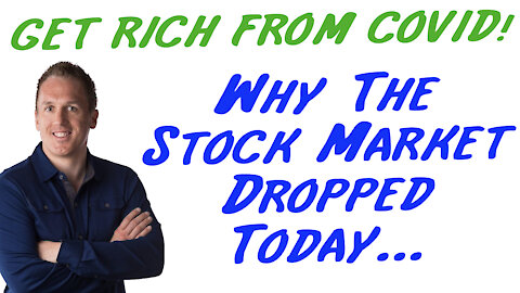 2/25/21 GETTING RICH FROM COVID: Why The Stock Market Dropped Today