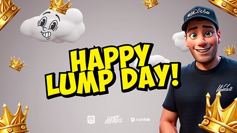 Happy Lump Day Rumble ! - #RumbleTakeover
