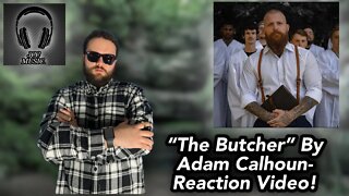 I CAN'T BELIEVE ADAM CALHOUN DID THIS!! The Butcher By@Adam Calhoun Reaction Video!