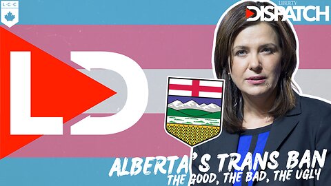 Alberta Trans Ban: The Good, The Bad, & The Ugly