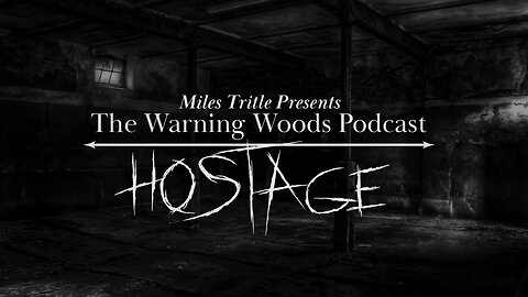 HOSTAGE | Scary Story | The Warning Woods Horror Podcast