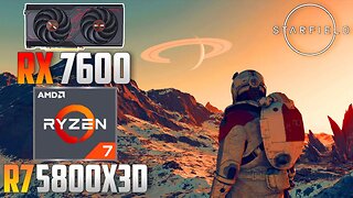 Starfield : RX 7600 + R7 5800X3D | 1440p - 1080p | Ultra & Low | FSR