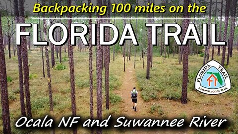 Backpacking on the FLORIDA TRAIL | The BEST 100 miles, Ocala National Forest and Suwannee River