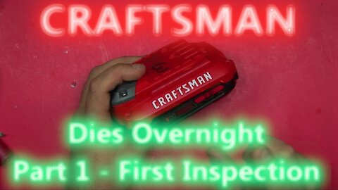 055 - Craftsman v20 2ah Battery looses charge overnight - Part 1