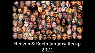 Heaven & Earth January Recap 2024