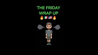 The Friday Wrap Up 7 21 23