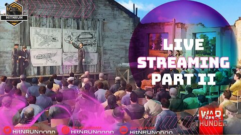 HitNRUNnnnn Live Stream Get Ready for War Thunder: Let the Games Begin!