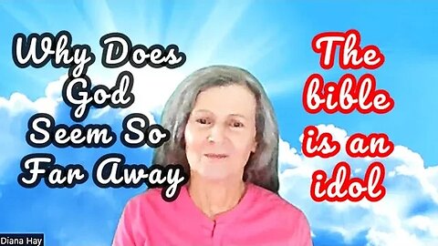 Why Does God Seem So Far Away?
