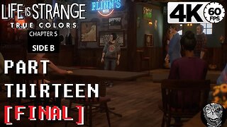 (PART 13 FINAL - Chapter 5: Side B) [The Vote] Life is Strange: True Colors