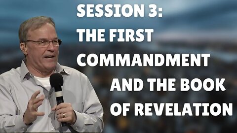 Session 3: The First Commandment and the Book of Revelation