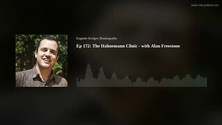 Ep 172: The Hahnemann Clinic - with Alan Freestone