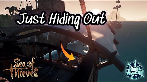 Sea of Thieves: Just Hiding Out