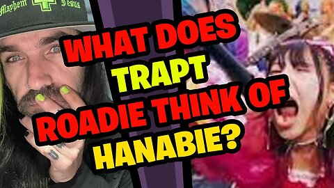 TRAPT Roadie Reacts to HANABIE!