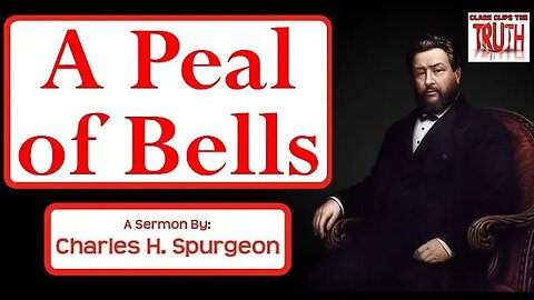 A Peal of Bells | Charles Spurgeon Sermon