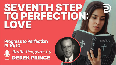 Progress To Perfection 10 of 10 - The Seventh Step: Love