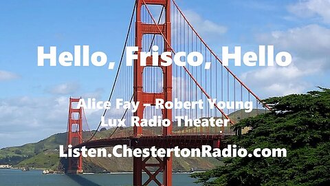 Hello, Frisco, Hello - Alice Faye - Robert Young - Lux Radio Theater