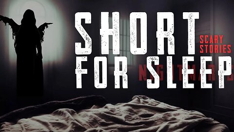 Scary Short Stories for Sleep