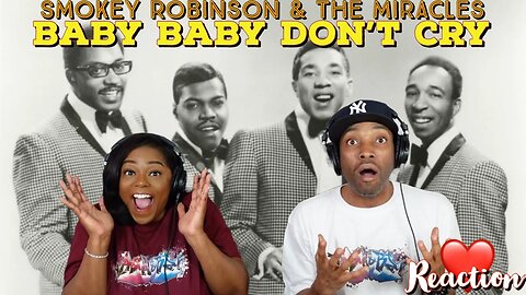 First Time Hearing SMOKEY ROBINSON & THE MIRACLES - “Baby, Baby Don't Cry” w| Asia and BJ