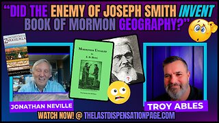 DID THE ENEMY of JOSEPH SMITH INVENT BOOK OF MORMON GEOGRAPHY?" | MORE than just a HEARTLAND THEORY?