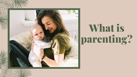 What is parenting?