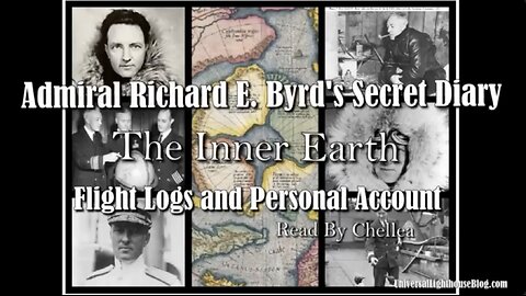 Admiral Richard E Byrds My Secret Diary (The Inner Earth) ~ Read By Chellea