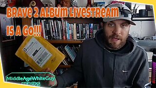 The Brave 2 Album Livestream is a GO!!!!