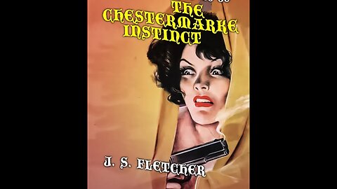 The Chestermarke Instinct by J. S. Fletcher - Audiobook