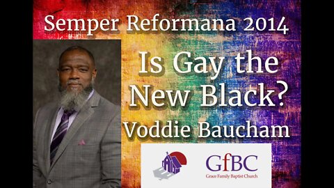 Is Gay the New Black? l Voddie Baucham