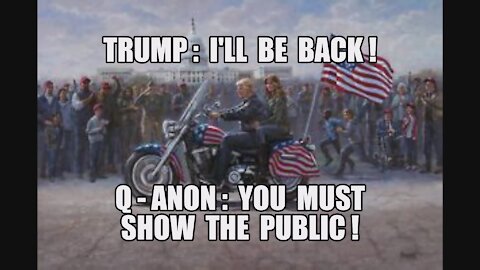 TRUMP VOWS TO BE BACK! Q-ANON: YOU CAN'T TELL PUBLIC... YOU HAVE TO SHOW THEM! GREAT AWAKENING! MAGA