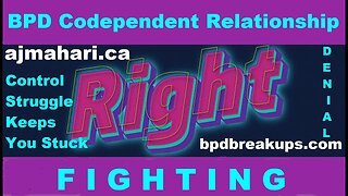 BPD Codependent Relationship Control Struggle of Right Fighting Keeps You Stuck