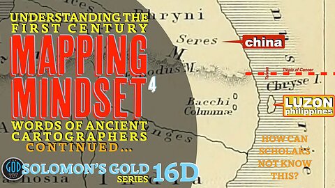 The 1st Century Mapping Mindset Continued. Greece to Ophir, Philippines? Solomon's Gold Series 16D