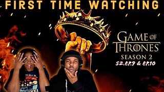 Game of Thrones (S2:E9xE10) | *First Time Watching* | TV Series Reaction | Asia and BJ