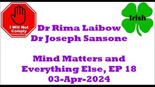 Dr Rima Laibow Dr Joseph Sansone Mind Matters and Everything Else EP 18 03-Apr-2024
