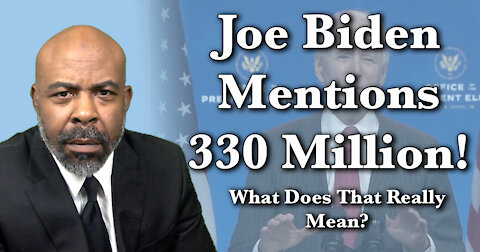 Why Did Joe Biden Say "330 Million" Americans? He Doesn't Seem to Care About CHOICE!