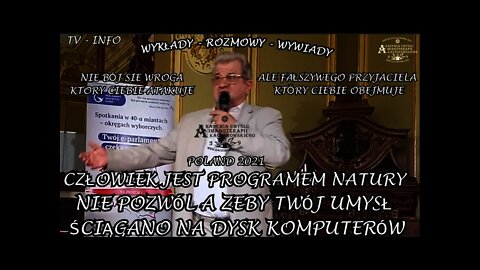 CZŁOWIEK JEST PROGRAMEM NATURY , NIE BÓJ SIĘ WROGA KTÓRY CIEBIE ATAKUJE, ALE FAŁSZYWEGO /2021TV INFO