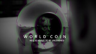 Episode 43: World Coin: Hell Unleashed on the Earth