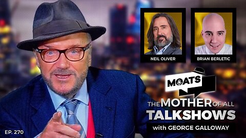 SUMMER DAZE - MOATS with George Galloway Ep 270