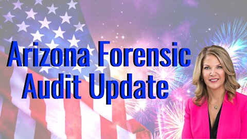 Arizona Forensic Audit Update with Dr. Kelli Ward