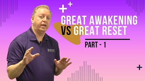 Great Awakening vs Great Reset Part 1