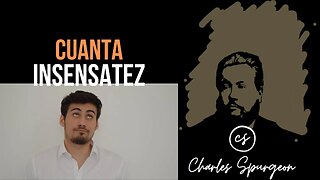 Cuánta insensatez (Salmo 73:22) Devocional de hoy Charles Spurgeon