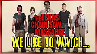 We like to watch... ft. @PoorDeadMantv | The Texas Chain Saw Massacre