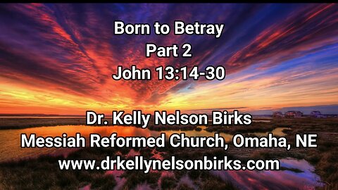 Born to Betray, Part 2, John 13:18-30