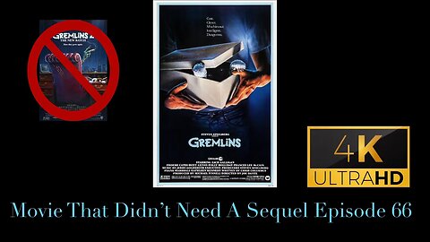 Movie That Didn't Need A Sequel Episode 66 - Gremlins (1984)